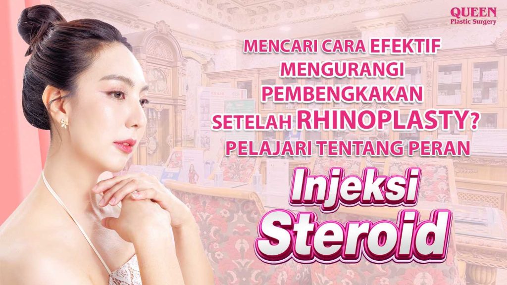 Mencari Cara Efektif Mengurangi Pembengkakan Setelah Rhinoplasty? Pelajari tentang Peran Injeksi Suntikan Steroid!