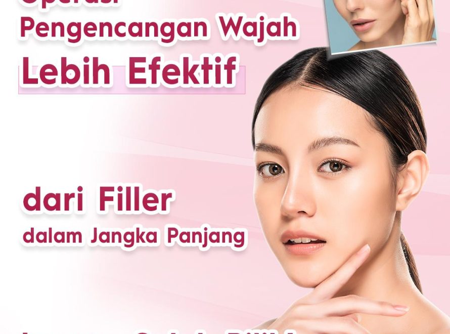 Jangan Salah Pilih! Inilah Mengapa Memilih Operasi Pengencangan Wajah Lebih Efektif dari Filler dalam Jangka Panjang
