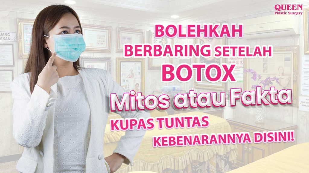 Bolehkah Berbaring Setelah Botox? Mitos Atau Fakta? Kupas Tuntas Kebenarannya Disini!