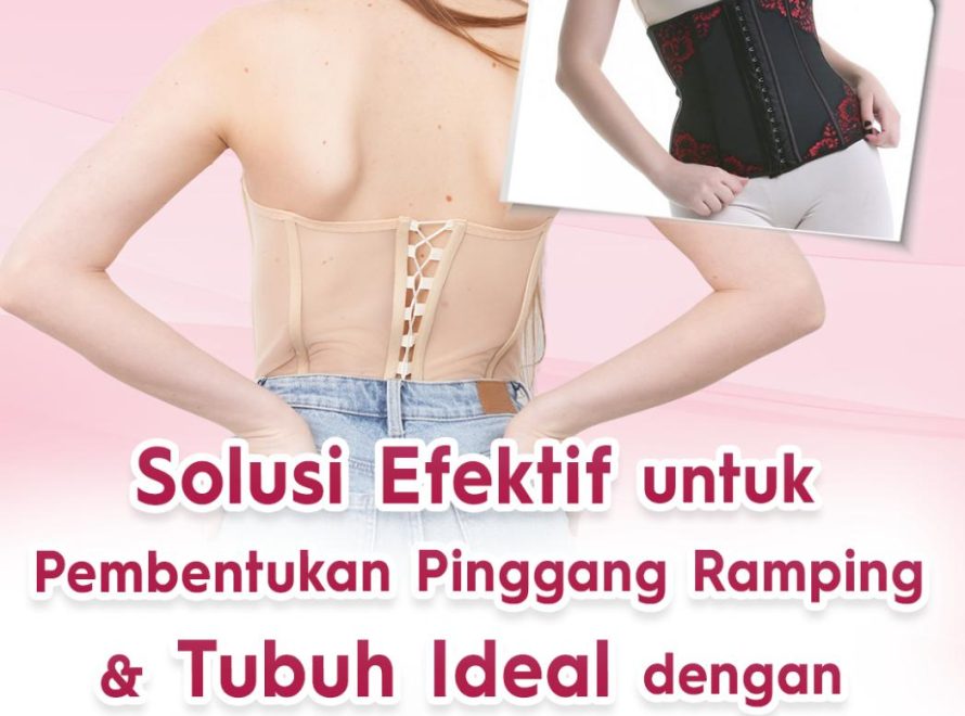 Kontur Korset: Solusi Efektif untuk Pembentukan Pinggang Ramping dan Tubuh Ideal