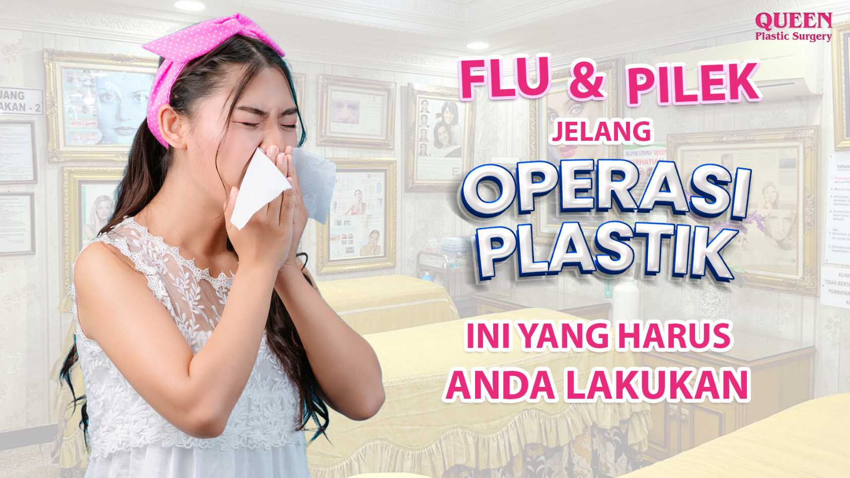 Flu Dan Pilek Jelang Operasi Plastik? Ini yang Harus Anda Lakukan!