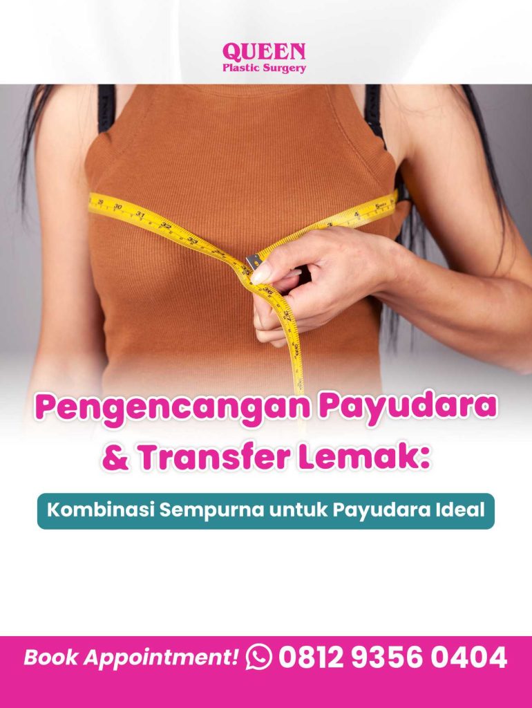 Pengencangan Payudara & Transfer Lemak: Kombinasi Sempurna untuk Payudara Ideal