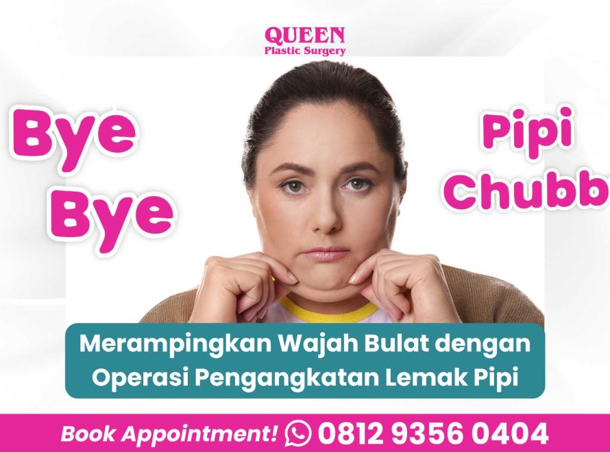 Bye-Bye Pipi Chubby! Merampingkan Wajah Bulat dengan Operasi Pengangkatan Lemak Pipi