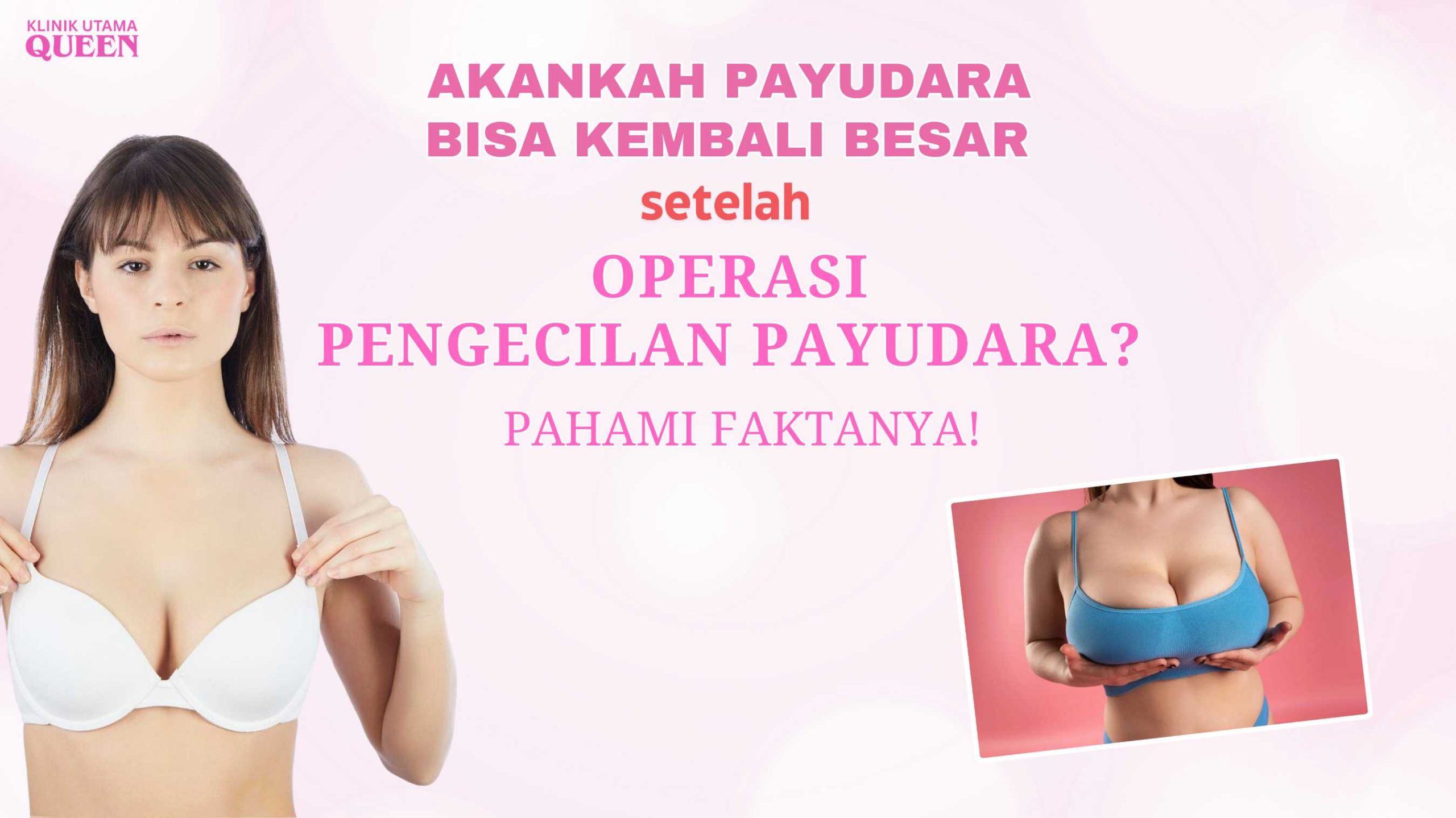 Akankah Payudara Bisa Kembali Besar Setelah Operasi Pengecilan Payudara? Pahami Faktanya!