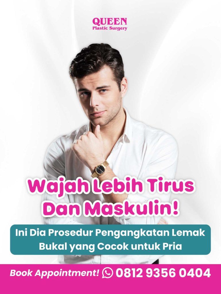 Wajah Lebih Tirus Dan Maskulin! Ini Dia Prosedur Pengangkatan Lemak Bukal yang Cocok untuk Pria