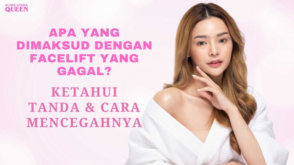 Apa Yang Dimaksud Dengan Facelift yang Gagal? Ketahui Tanda dan Cara Mencegahnya